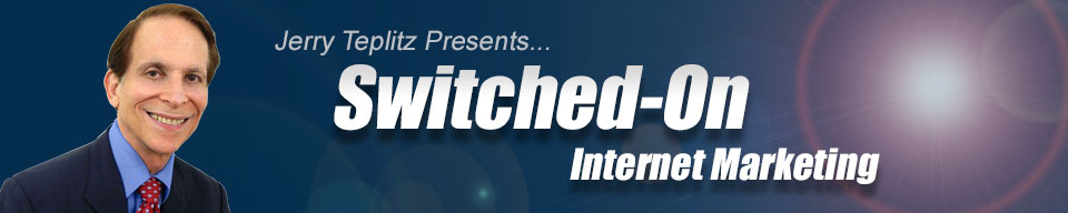 Jerry Teplitz presents Switched-On Internet Marketing
